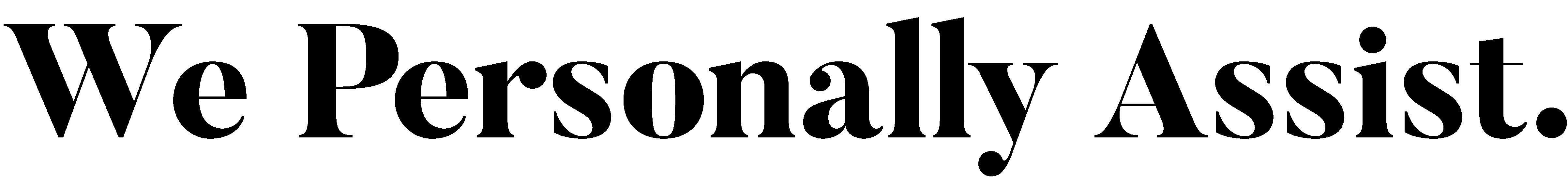 We Personally Assist